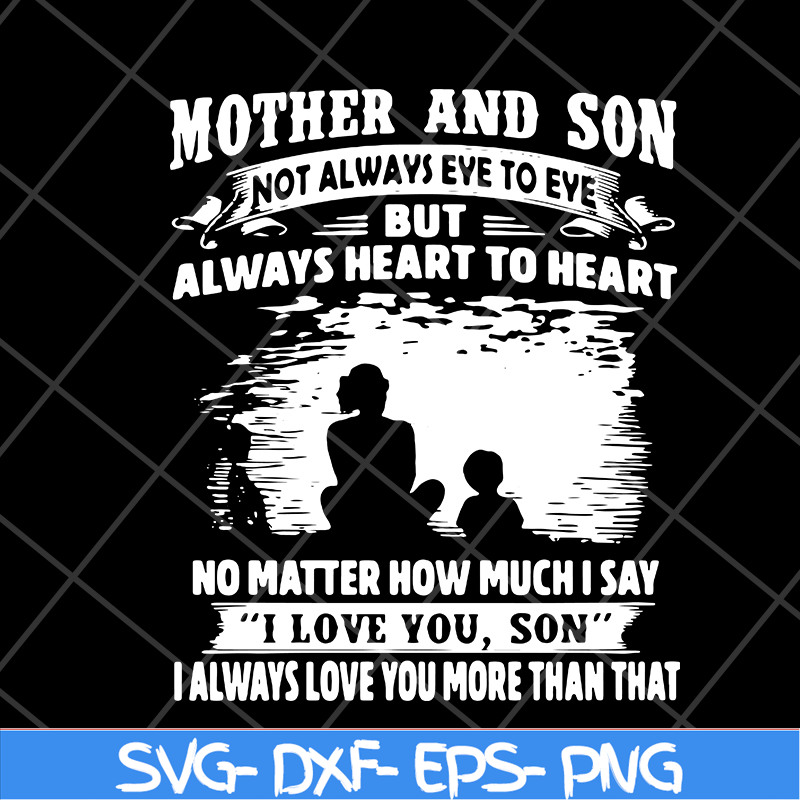 MTD05042147-Mother and son quotes svg, Mother's day svg, eps, png, dxf digital file MTD05042147.jpg