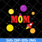 MTD13042121-Mom in the The universe svg, Mother's day svg, eps, png, dxf digital file MTD13042121.jpg