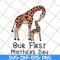 MTD15042106-Our first mothers day svg, Mother's day svg, eps, png, dxf digital file MTD15042106.jpg