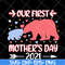MTD15042110-Bear our first mothers day 2021 svg, Mother's day svg, eps, png, dxf digital file MTD15042110.jpg