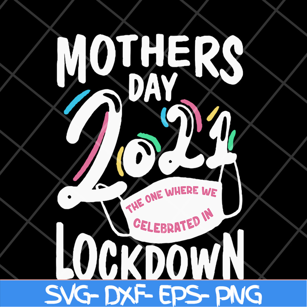 MTD16042132-Mother's day 2021 svg, Mother's day svg, eps, png, dxf digital file MTD16042132.jpg
