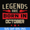 BD0144-Legends are born october svg, birthday svg, png, dxf, eps digital file BD0144.jpg
