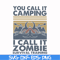 CMP079-You call it camping i call it zombie survival training svg, png, dxf, eps digital file CMP079.jpg