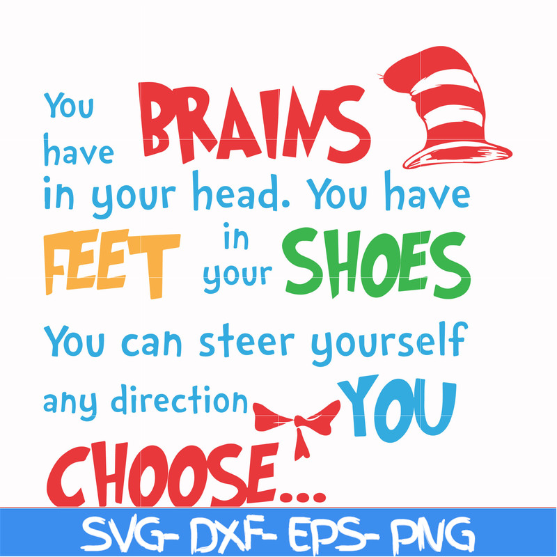 DR000144-You have brains in your head you have feet in your shoes you can steer yourself any direction you choose svg, png, dxf, eps file DR000144.jpg