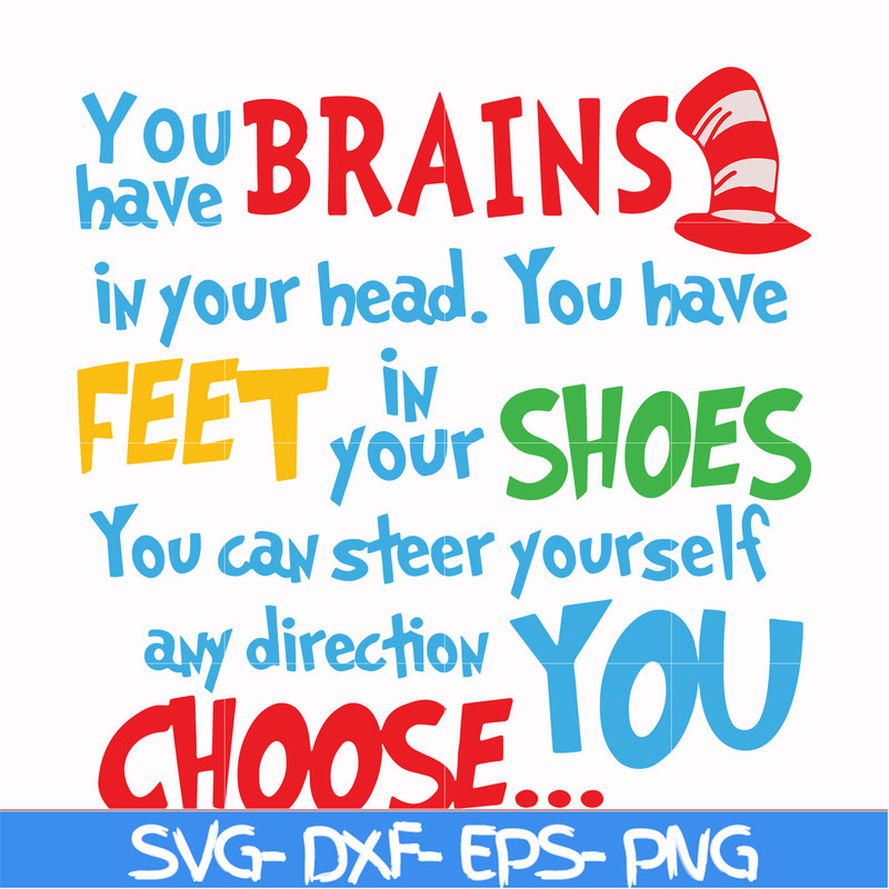 DR00035-You brains have in your head you have feet in your shoes you can steer yourself any direction you choose svg, png, dxf, eps file DR00035.jpg