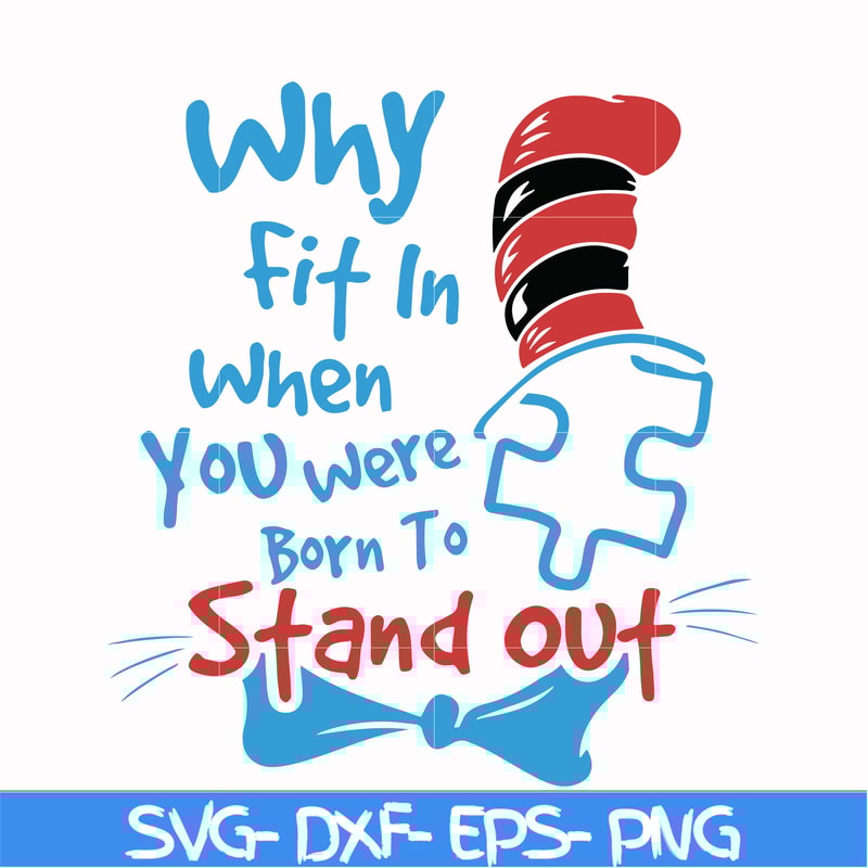DR00046-Why fit in when you were born to stand out svg, png, dxf, eps file DR00046.jpg