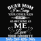 FN000108-Dear Mom I'm sorry your other kids aren't as awesome as me love your favorite svg, png, dxf, eps file FN000108.jpg