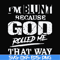 FN000202-I'm blunt because God rolled me that way svg, png, dxf, eps file FN000202.jpg