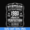 FN000284-Vintage quality without compromise 1980 aged to perfection a hundred percent authentic svg, png, dxf, eps file FN000284.jpg