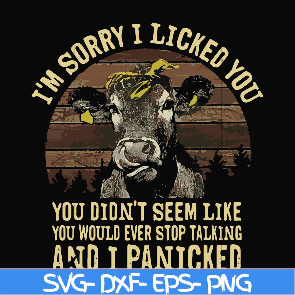 FN000335-I'm sorry I licked you you didn't seem like you would ever stop talking and I panicked svg, png, dxf, eps file FN000335.jpg
