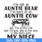 FN000360-I'm not an auntie bear I'm more of an auntie cow like I'm pretty chill but I'll kick you in the face if you mess with my niece svg, png, dxf, eps file