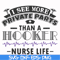 FN000387-I see more private parts than a hooker nurse life svg, png, dxf, eps file FN000387.jpg
