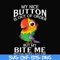 FN000402-My nice button is out of order but my bite me button works just fine svg, png, dxf, eps file FN000402.jpg