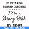 FN000507-If swearing burned calories I'd be a skinny bitch by now svg, png, dxf, eps file FN000507.jpg