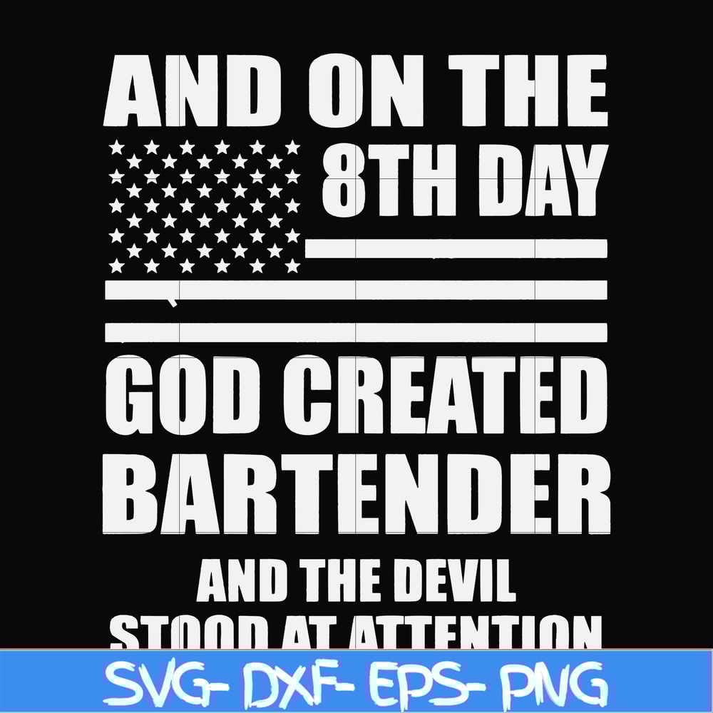 FN000547-And on the 8th day God created bartender and the devil stood at attention svg, png, dxf, eps file FN000547.jpg