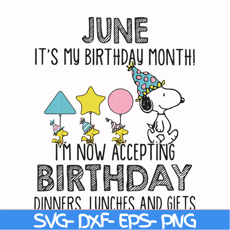 FN00073-June it's my birthday month I'm now accepting birthday dinners lunches and gifts svg, png, dxf, eps file FN00073.jpg
