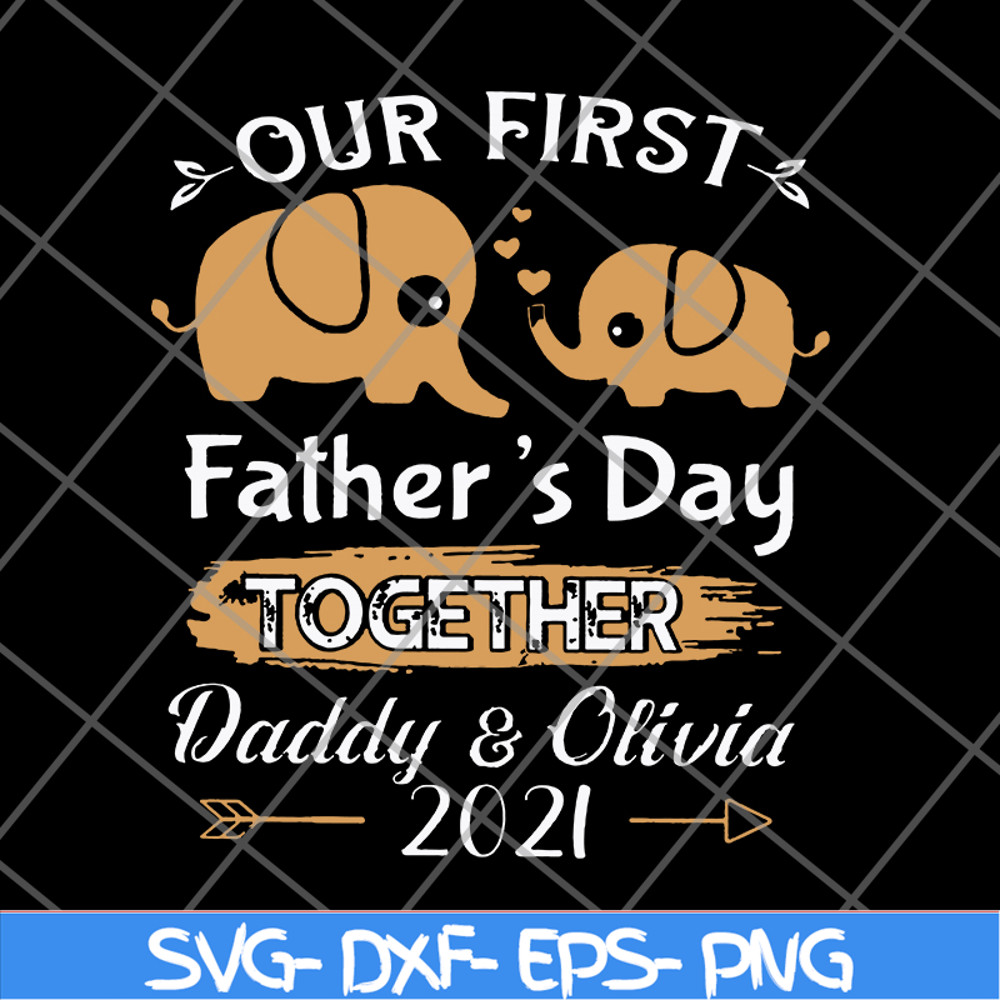 FTD26052113-Our First Father's Day Together svg, png, dxf, eps digital file FTD26052113.jpg