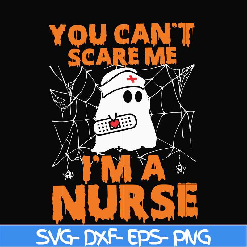 HLW0101-You can't scare me i'm a nurse svg, png, dxf, eps, digital file HLW0101.jpg
