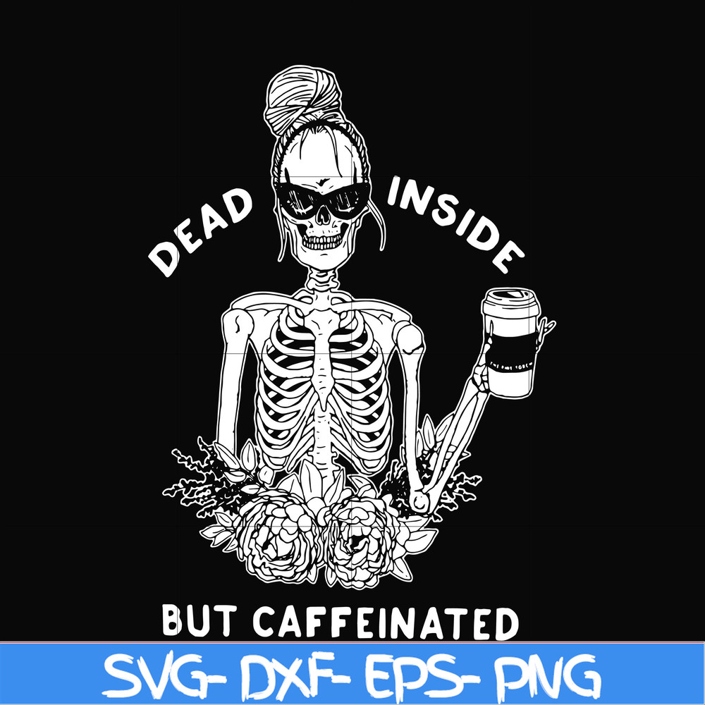 HLW0157-Dead inside but caffeinated svg, png, dxf, eps digital file HLW0157.jpg