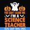 HLW25072010-You cant scare me im a science teacher svg, halloween svg, png, dxf, eps digital file HLW25072010.jpg