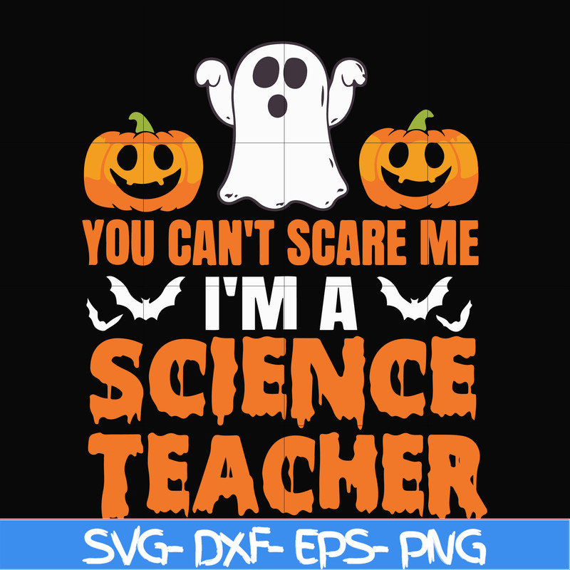 HLW25072010-You cant scare me im a science teacher svg, halloween svg, png, dxf, eps digital file HLW25072010.jpg
