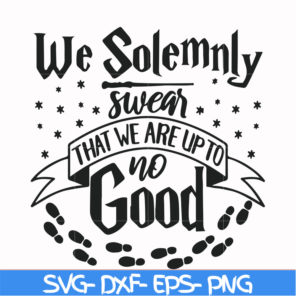 HRPT0002-We solemnly swear that we are up to no good svg, png, dxf, eps file HRPT0002.jpg