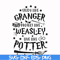 HRPT0007-Study like granger protect like weasley live like potter svg, png, dxf, eps file HRPT0007.jpg