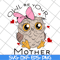 MTD04042122-Owl be your mother svg, Mother's day svg, eps, png, dxf digital file MTD04042122.jpg