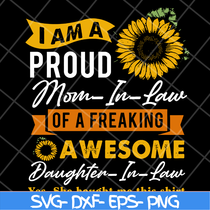 MTD10042107-I am a proud mom in law of a freaking svg, Mother's day svg, eps, png, dxf digital file MTD10042107.jpg
