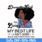 BD0095-December Girl Living My Best Life Birthday Gift, Black Girl, Black Women svg, png, dxf, eps digital file BD0096.jpg