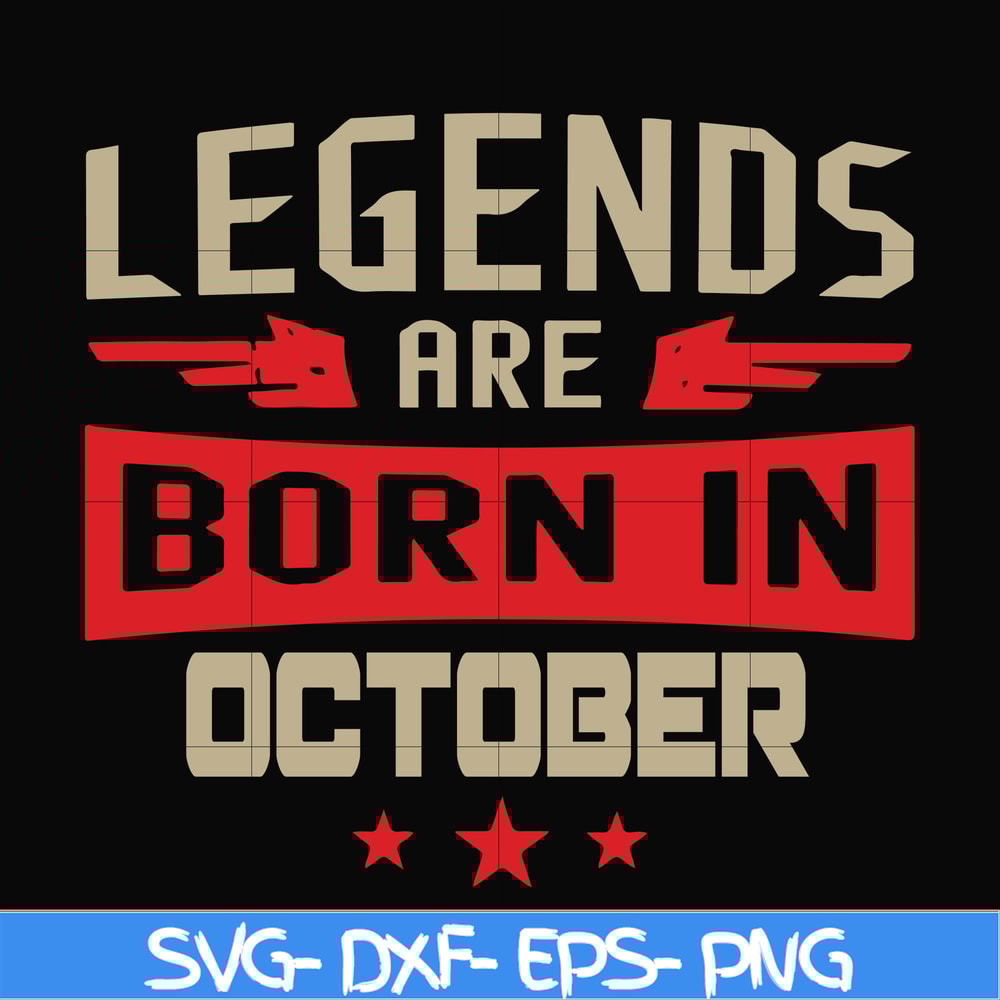 BD0144-Legends are born october svg, birthday svg, png, dxf, eps digital file BD0144.jpg