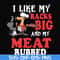 CMP001-I like my racks big and my meat rubbed svg, png, dxf, eps digital file CMP001.jpg