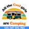 CMP009-all the cool girls are camping svg, png, dxf, eps digital file CMP009.jpg