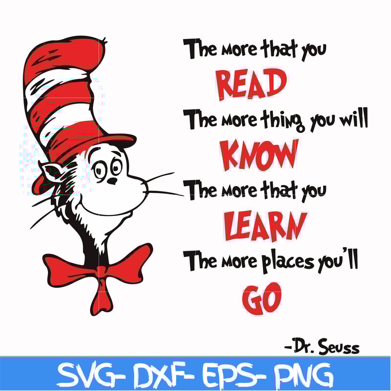DR000142-The more that you read the more thing you will know the more that you learn the more places you'll go svg, png, dxf, eps file DR000142.jpg