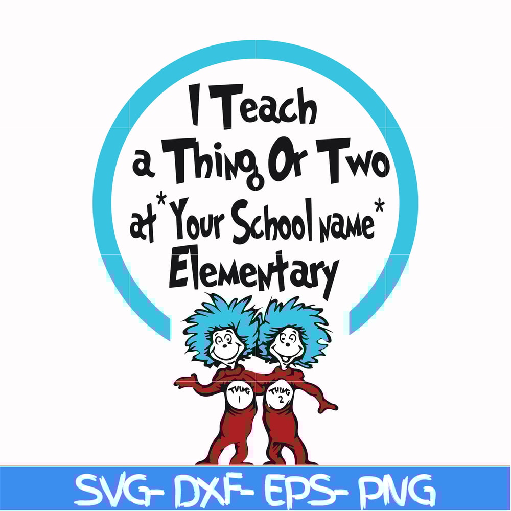 DR000164-I teach a thing or two at your school name elementary svg, png, dxf, eps file DR000164.jpg