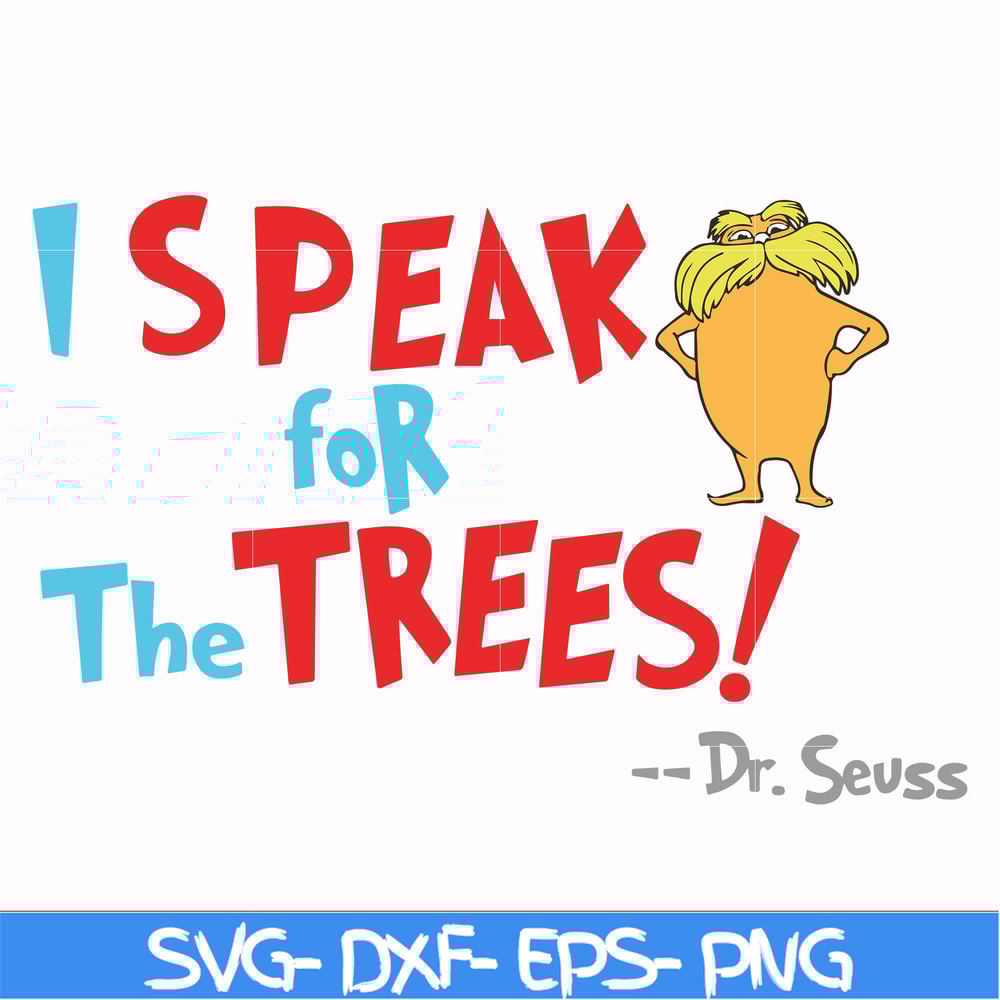 DR00072-I speak for the trees svg, png, dxf, eps file DR00072.jpg