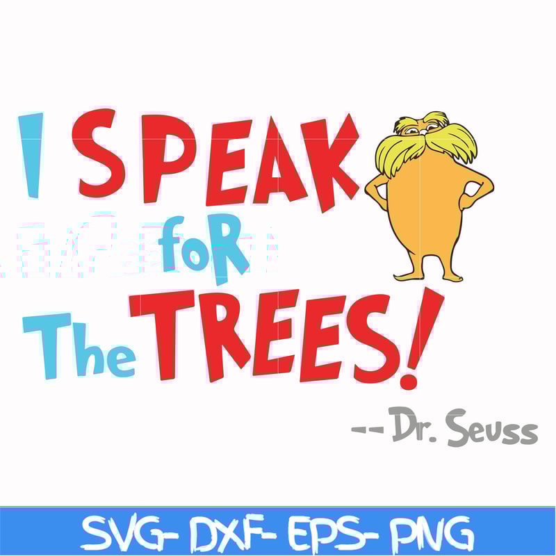 DR00072-I speak for the trees svg, png, dxf, eps file DR00072.jpg