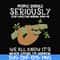 FN000125-People should seriously stop expecting normal from me we all know it's never going to happen svg, png, dxf, eps file FN000125.jpg