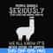 FN000126-People should seriously stop expecting normal from me we all know it's never going to happen svg, png, dxf, eps file FN000126.jpg