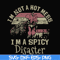 FN000129-I'm not a hot mess I'm a spicy disaster svg, png, dxf, eps file FN000129.jpg