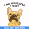 FN000143-I do whatever I want svg, png, dxf, eps file FN000143.jpg