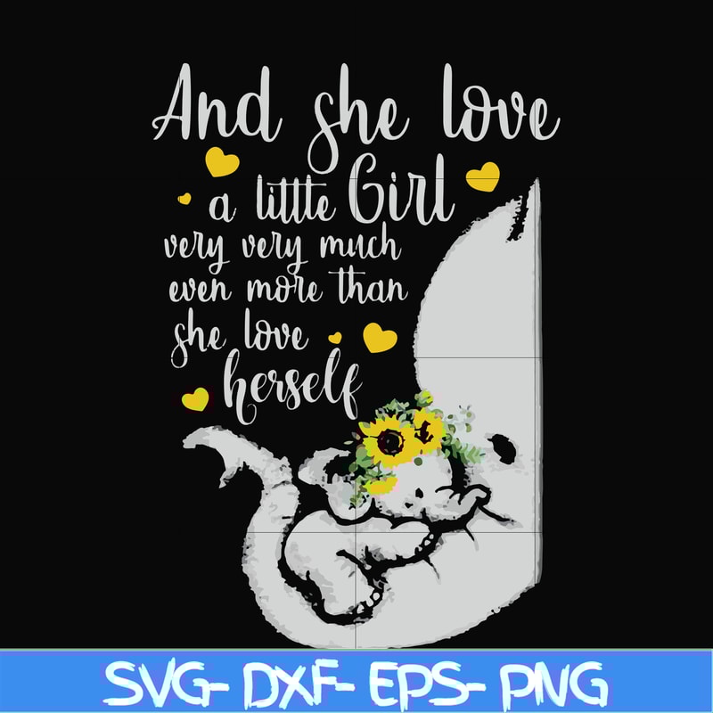 FN000151-And she loved a little girl very very much even more than she loved herself svg, png, dxf, eps file FN000151.jpg