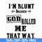 FN000204-I'm blunt because God rolled me that way svg, png, dxf, eps file FN000204.jpg