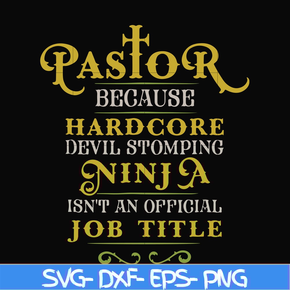 FN000359-Pastor because hardcode devil stomping ninja isn't an official job title svg, png, dxf, eps file FN000359.jpg