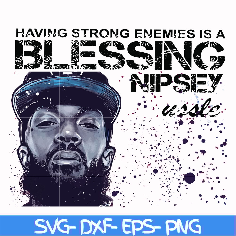 FN00037-Having strong enemies is a blessing nipsey svg, png, dxf, eps file FN00037.jpg