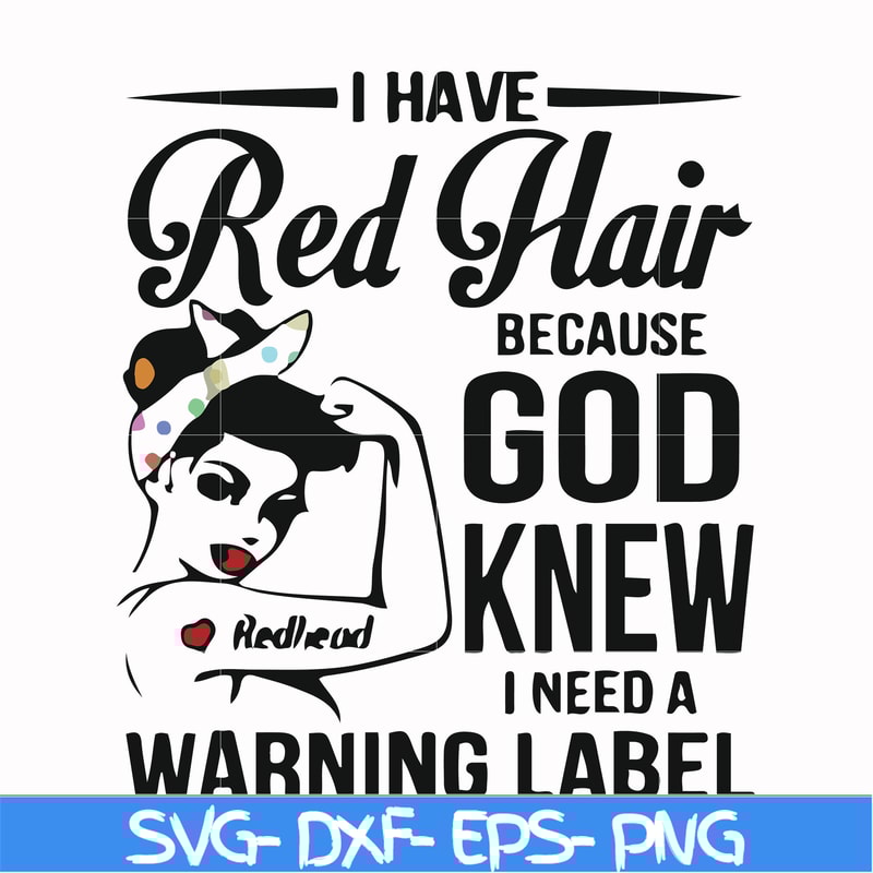 FN000475-I have red hair because God knew I need a warning label svg, png, dxf, eps file FN000475.jpg
