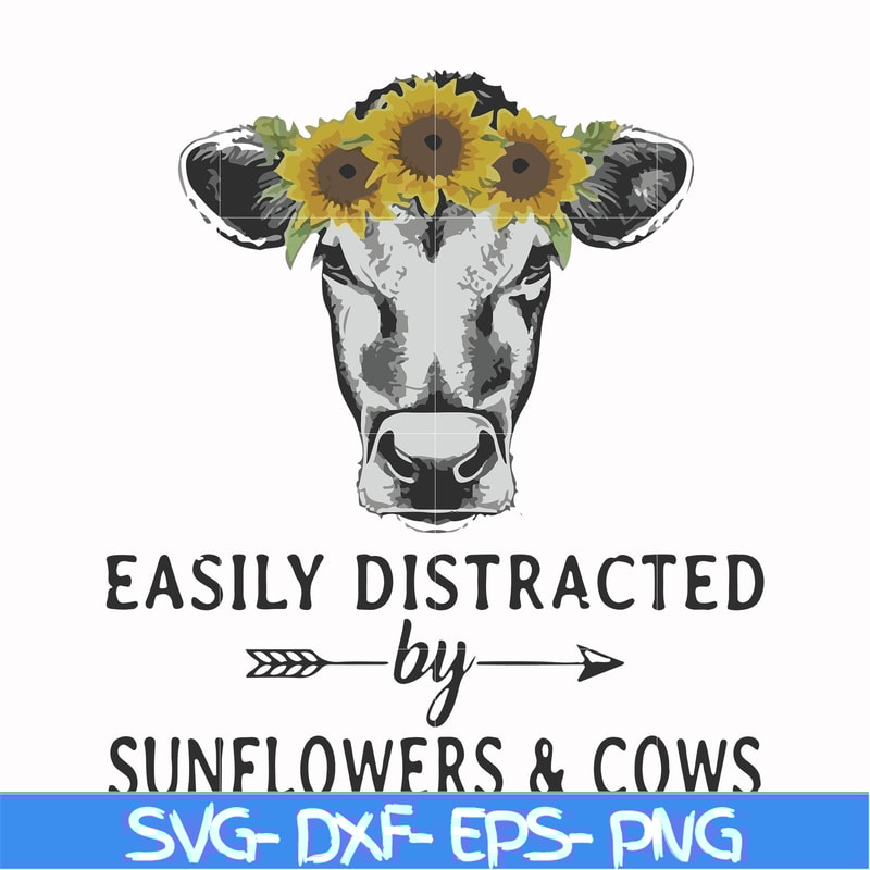 FN000681-Easily distracted by sunflowers & cows svg, png, dxf, eps file FN000681.jpg