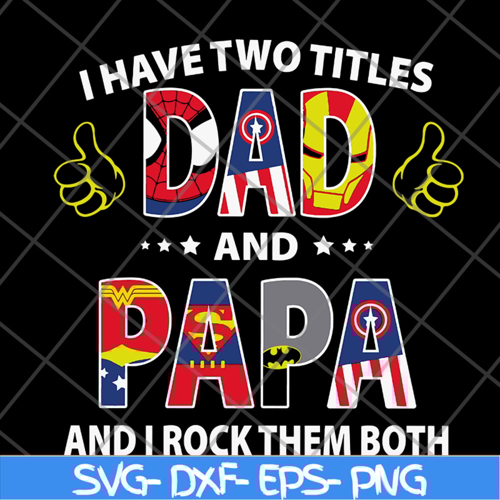 FTD19052118-i have two titles dad and papa and i rock them both svg, png, dxf, eps digital file FTD19052118.jpg