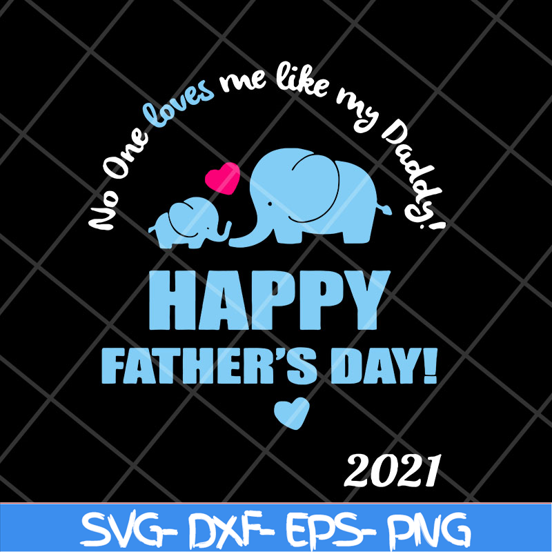 FTD2804205-Elephant no one loves me like my daddy svg, Fathers day svg, png, dxf, eps digital file FTD2804205.jpg