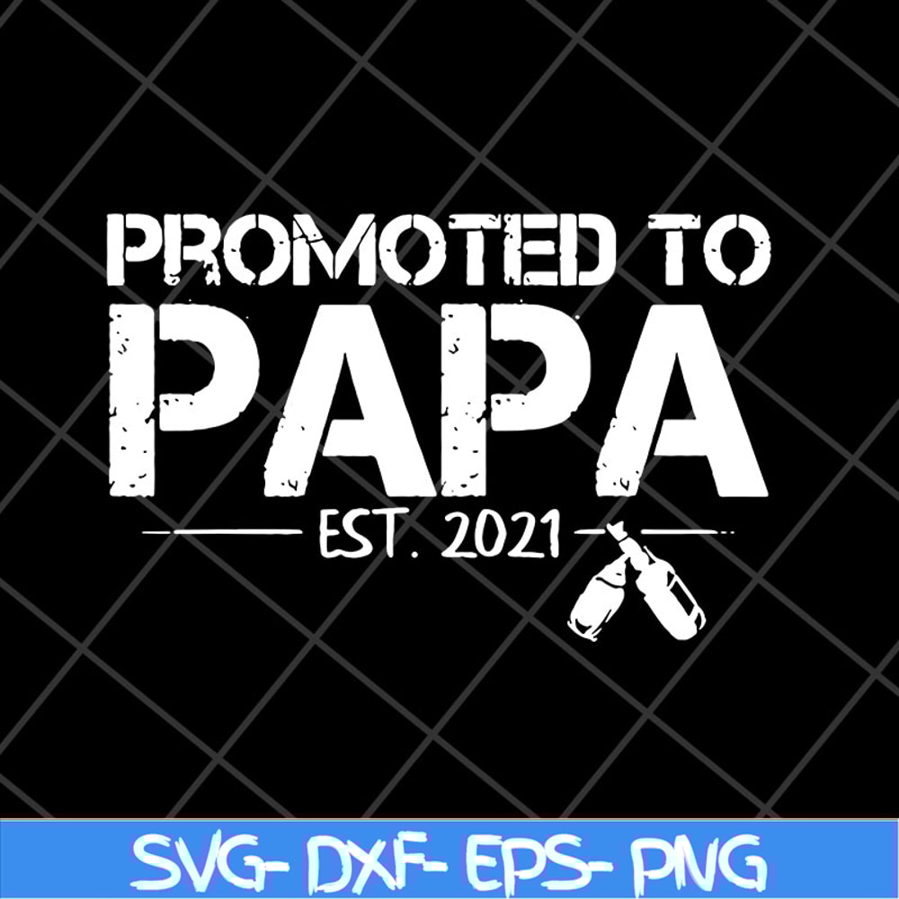 FTD28042118-Promoted to papa 2021 svg, Fathers day svg, png, dxf, eps digital file FTD28042118.jpg
